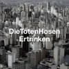 Ertrinken - Die Toten Hosen