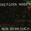 Nur zu Besuch - Die Toten Hosen