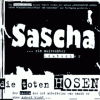 Sascha...ein aufrechter Deutscher - Die Toten Hosen