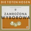 Zamrozona Wyborowa - Die Toten Hosen